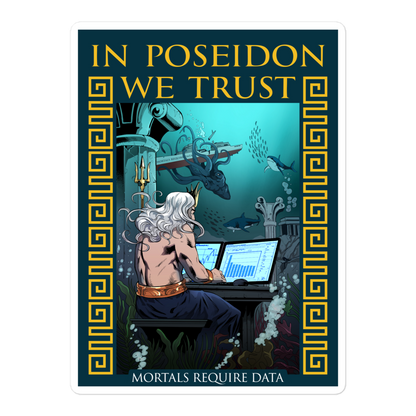 In Poseidon We Trust Mortals Require Data | Sticker for Data Geeks