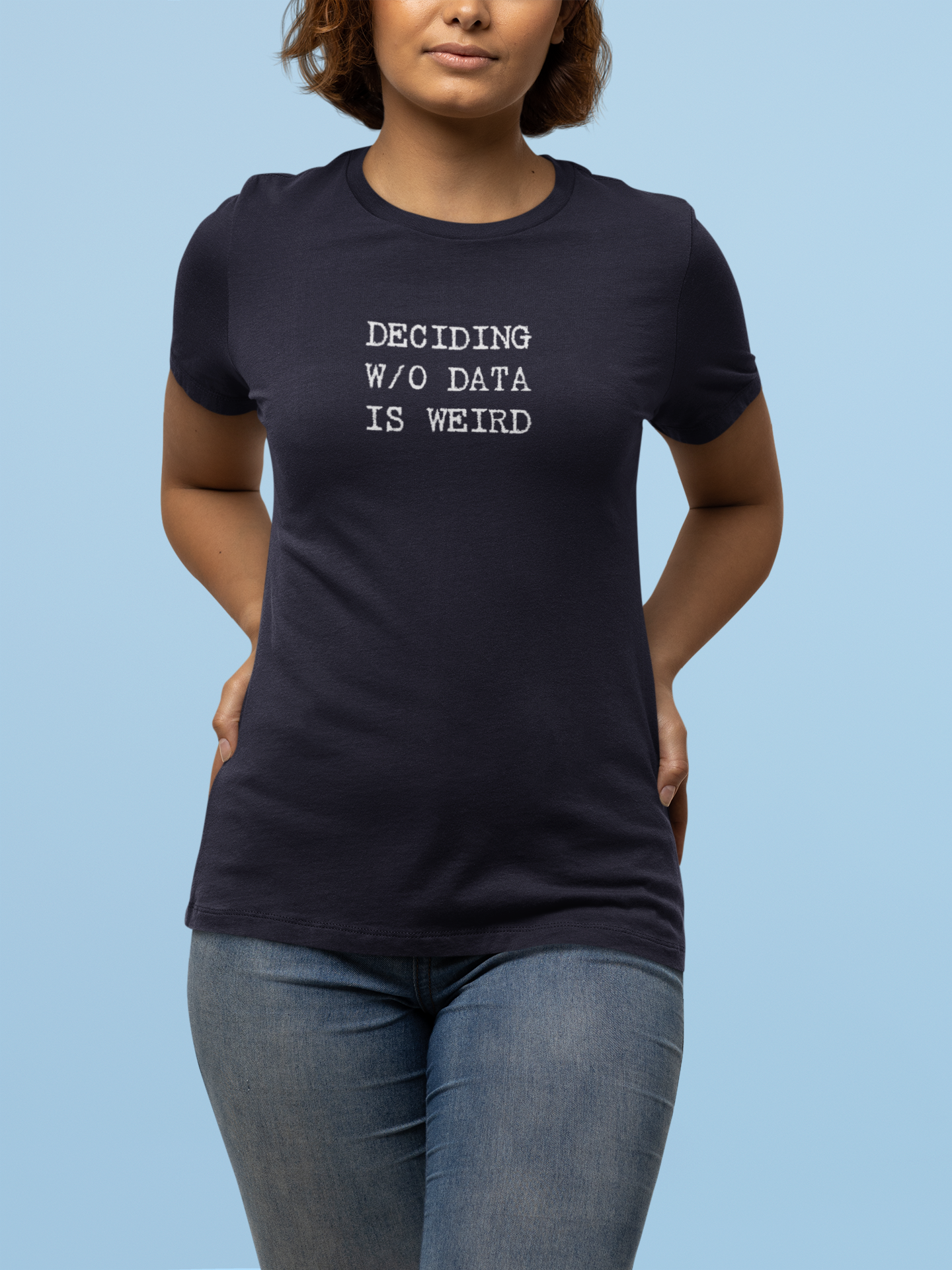 Deciding W/O Data is Weird - Women's Relaxed T-shirt