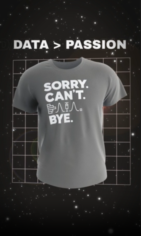 Sorry. Can't. Data. Bye. Unisex Tee for Scientists and Statisticians