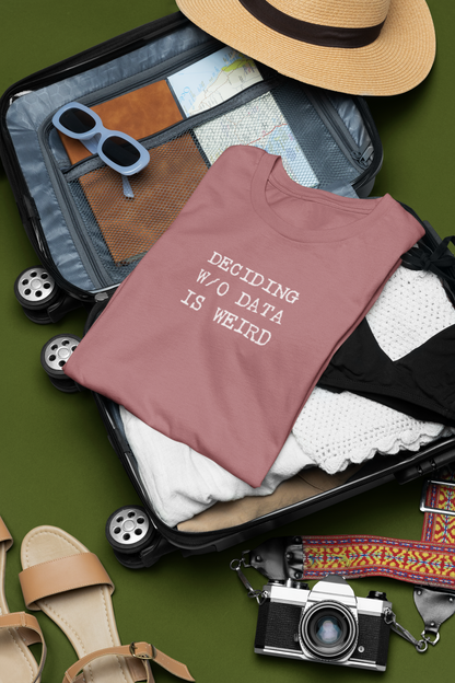 Deciding W/O Data is Weird - Women's Relaxed T-shirt