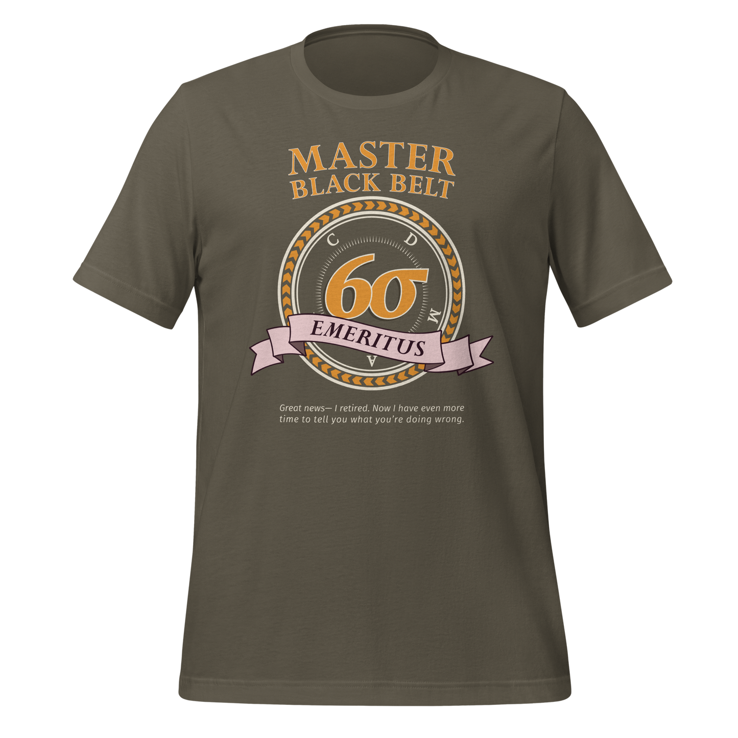 Six Sigma Master Black Belt Emeritus (Retired) Unisex T-shirt