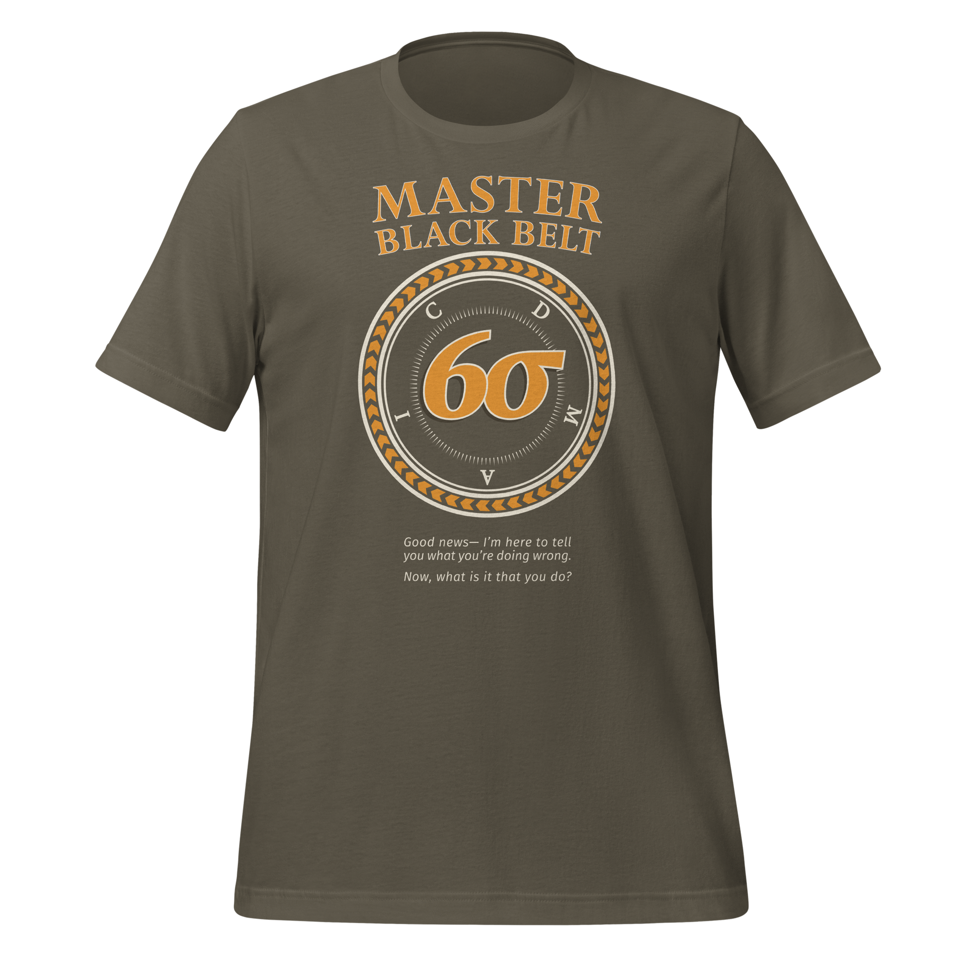 Six Sigma Master Black Belt Unisex T-shirt | Army Drab Green