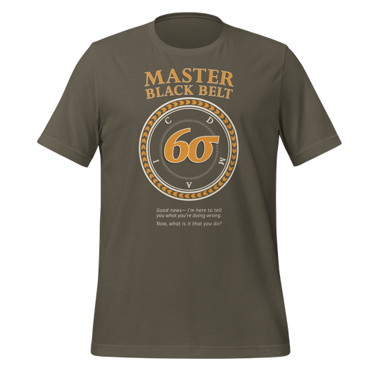 Six Sigma Master Black Belt Unisex T-shirt | Army Drab Green