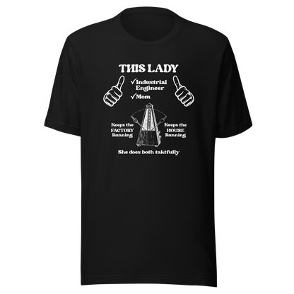 Industrial Engineer Moms T-shirt | Running Factory and House Taktfully