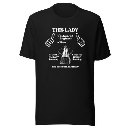 Industrial Engineer Moms T-shirt | Running Factory and House Taktfully