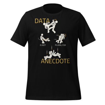 DATA Is Not Plural For ANECDOTE Tee for Statisticians and Scientists