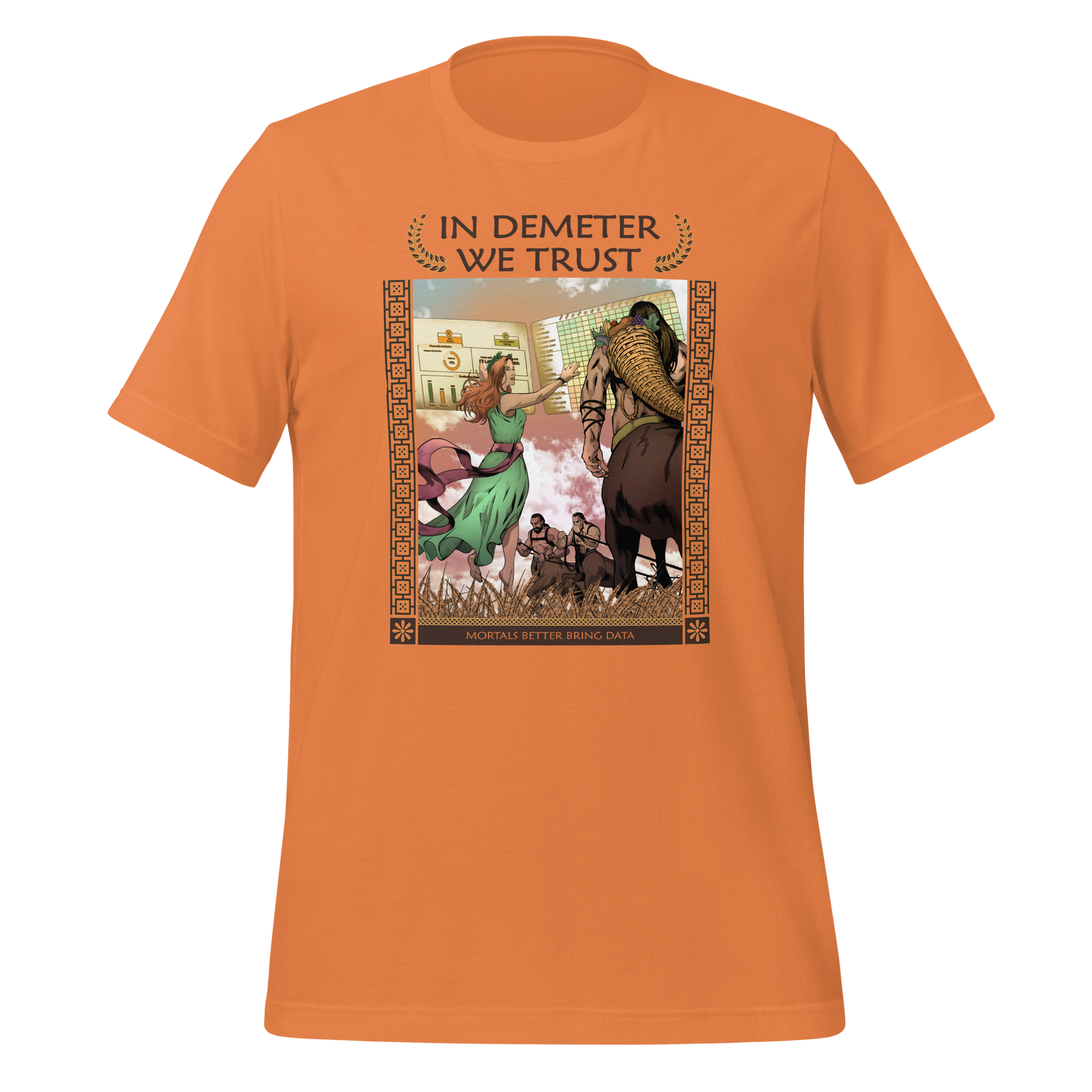 In Demeter We Trust Unisex T-shirt