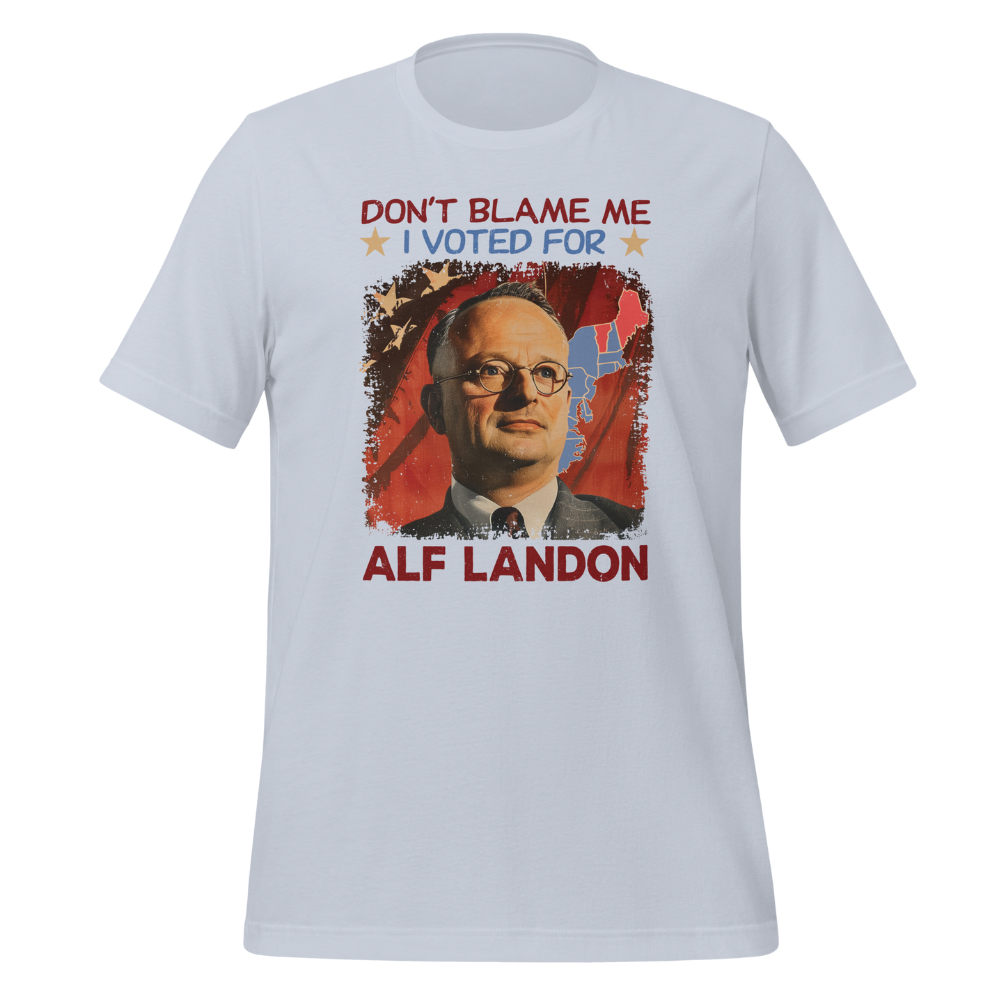 Don't Blame Me I Voted For Alf Landon T-shirt | Gift for Statisticians